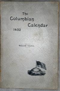 Columbian Calendar:  The Voyage of Christopher Columbus from the Third Day of August to The Discovery of America on the Twelfth Day of October A. D. 1492