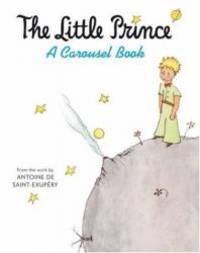 The Little Prince: A Carousel Book by Saint-ExupÃ©ry, Antoine De - 2006-01-01