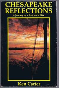Chesapeake Reflections: A Journey on a Boat and a Bike by Ken Carter - Paperback - 1991 - from Lazy Letters Books (SKU: 033294)