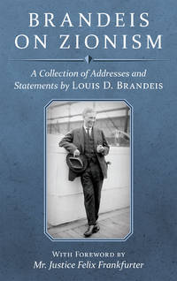 Brandeis on Zionism: A Collection of Addresses and Statements..