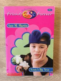 KRISTY'S BIG NEWS (#1: THE BABY-SITTERS CLUB: FRIENDS FOREVER)