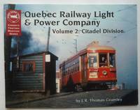 Quebec Railway Light & Power Company: Volume 2 Citadel Division