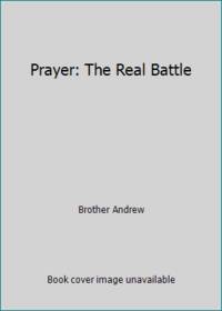 Prayer: The Real Battle