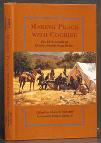 image of Making Peace with Cochise: The 1872 Journal of Captain Joseph Alton Sladen