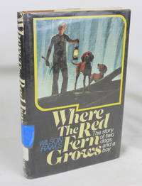Where the Red Fern Grows: The Story of Two Dogs and a Boy