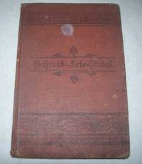 Schreib Lese Fibel mit Besonderer Beriicksichtigung der Lautiermethode. Herausgegeben von der Deutschen Evangelischen Synode von Nord-America. by N/a - 1885