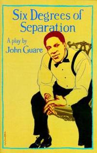 Six Degrees of Separation : A Play