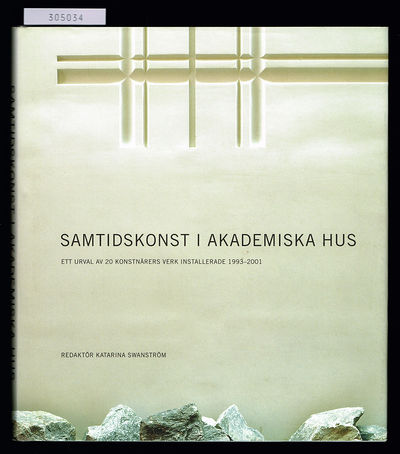 Samtidskonst i Akademiska hus. Ett urval av 20…