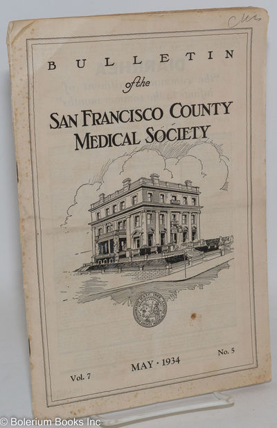 Bulletin of the San Francisco County Medical Society, vol. 7, no. 5 (May 1934)