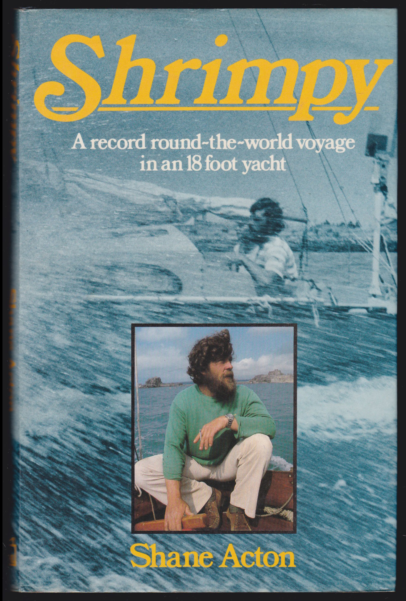 Shrimpy: A Record Round-the-World Voyage In an 18 Foot Yacht by Shane Acton  - Hardcover - Reprint - 1981 - from JNBookseller (SKU: 3415)