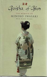 Geisha Of Gion: The Memoir Of Mineko Iwasaki
