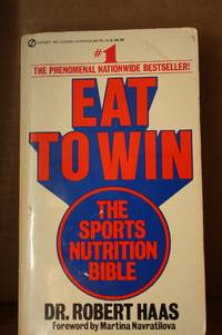 Eat to Win The Sports Nutrition Bible