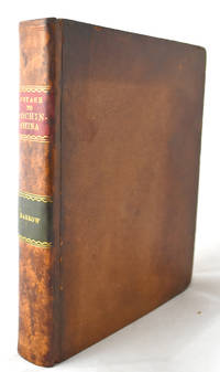 A Voyage to Cochinchina, in the years 1792 and 1793: containing a general view of the valuable productions and political importance of this flourishing kingdom.... by John Barrow - 1806