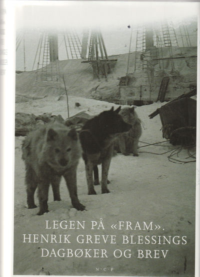 Legen på “Fram” Henrik Greve Blessings dagbøker…