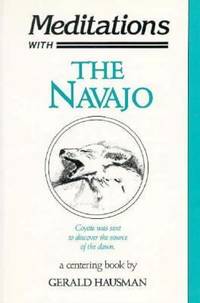 Meditations With the Navajo: Prayer-Songs and Stories of Healing and Harmony