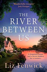 The River Between Us: Perfect escapist historical women&acirc;s fiction about a...
