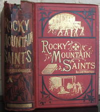 The Rocky Mountain Saints. A Full And Complete History Of The Mormons by T. B. H Stenhouse - Hardcover - 1874 - from The Wild Muse (SKU: 008509)