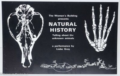 The Woman's Building presents Natural History: Telling about the unknown animals. A performance by Liebe Gray [postcard]