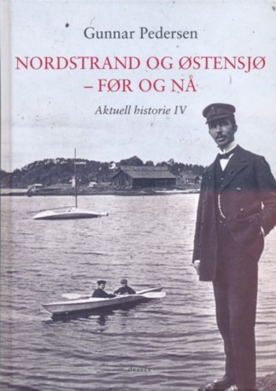 Nordstrand og Østensjø . -før og nå. Aktuell…