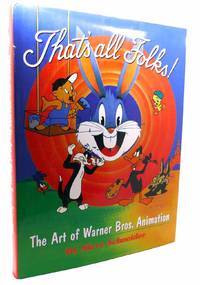 THAT'S ALL FOLKS! ; The Art of Warner Bros. Animation by Steve