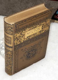 The Poetical Works of John Milton by Milton, John (with Introductions By David Masson; Biographical Sketch By Nathan Haskell Dole)