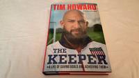 The Keeper; a Life of Saving Goals and Achieving Them by Tim Howard with Ali Benjamin - 2014