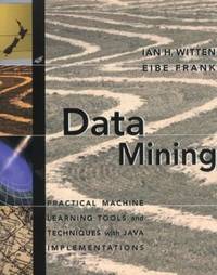 Data Mining: Practical Machine Learning Tools and Techniques with Java Implementations (The...