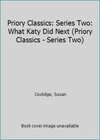 Priory Classics: Series Two: What Katy Did Next (Priory Classics - Series Two)