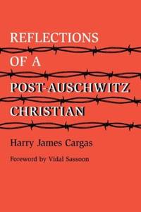 Reflections of a Post-Auschwitz Christian