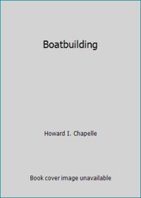 Boatbuilding by Howard I. Chapelle - 1941