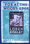 Fox at the Woods Edge: A Biography of Loren Eiseley