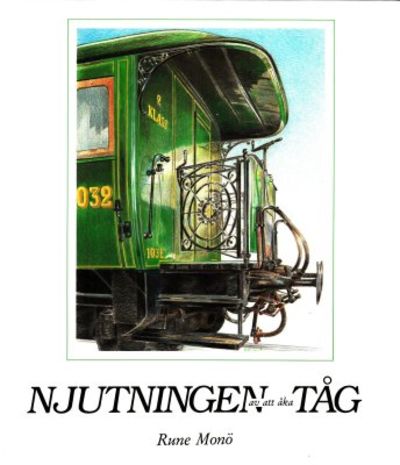 Njutningen av att åka tåg.