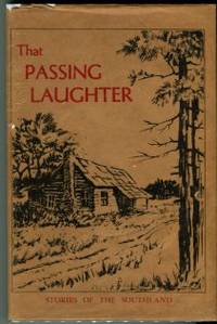 cover of That Passing Laughter; Stories Of The Southland, Written By Those Who Lived It