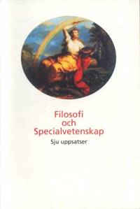 Filosofi och specialvetenskap. Sju uppsatser…
