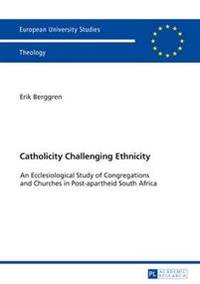 Catholicity Challenging Ethnicity. An…