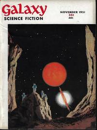 GALAXY Science Fiction: November, Nov. 1951 (&quot;The Puppet Masters&quot;; &quot;Tiger By the Tail&quot;) by Galaxy (Frank Quattrocchi; Bernard Wolfe; Alan E. Nourse; Ann Griffith; Lloyd Williams; Robert A. Heinlein) - 1951