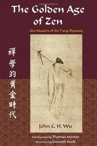 Golden Age of Zen: Zen Masters of the T'ang Dynasty