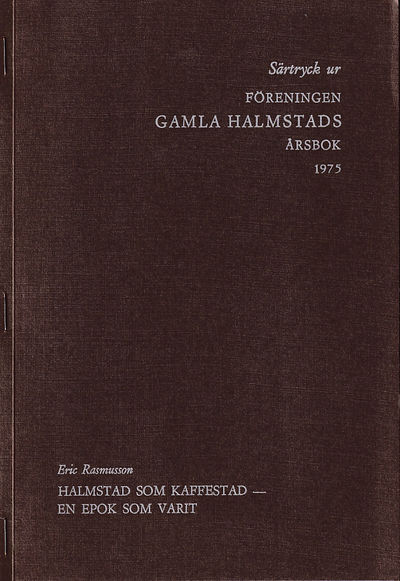 Halmstad som kaffestad - En epok som varit [=…