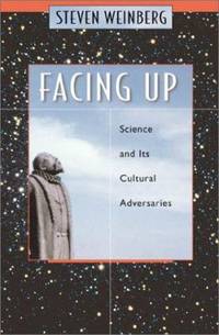 Facing Up : Science and Its Cultural Adversaries