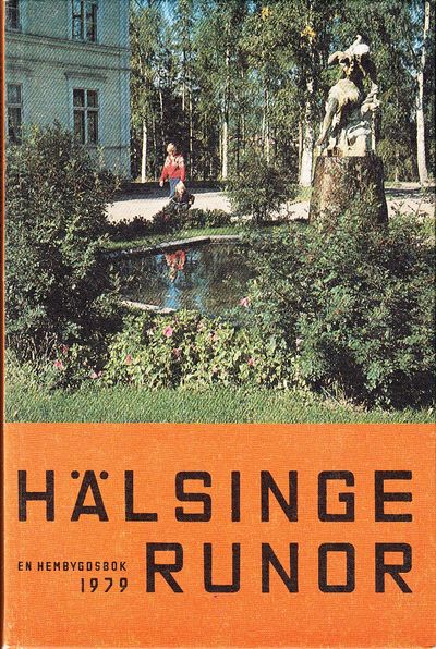 Hälsingerunor. En hembygdsbok 1979. Utgiven av…