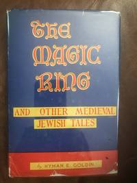 The Magic Ring And Other Medieval Jewish Tales by Hyman E. Goldin - 1946