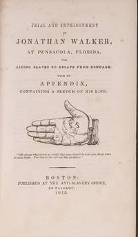 Trial and Imprisonment of Jonathan Walker, At Pensacola, Florida..