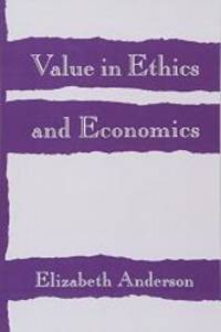 Value in Ethics and Economics by Elizabeth Anderson - Paperback - 1995-09-03 - from Books Express (SKU: 0674931904n)
