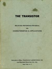 The Transistor: Selected Reference Material on Characteristics and Applications
