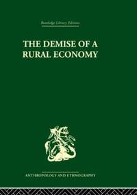 The Demise of a Rural Economy: From Subsistence to Capitalism in a Latin American Village