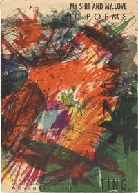 My Shit and My Love: 10 Poems (First Edition)