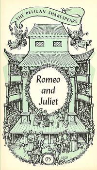 The Pelican Shakespeare Romeo and Juliet by William Shakespeare; Editor-John E. Hankins - 1969 2008-10-19