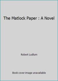 The Matlock Paper : A Novel