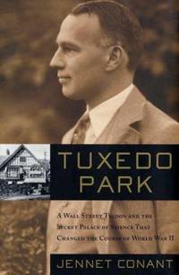Tuxedo Park: Robert Oppenheimer and the Secret City of Los Alamos