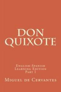 Don Quixote: Don Quixote: English-Spanish Learning Edition (Volume 1) by Miguel de Cervantes - 2014-07-09